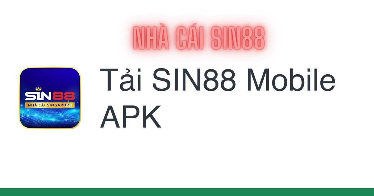 Tải app Sin88 file APK đơn giản