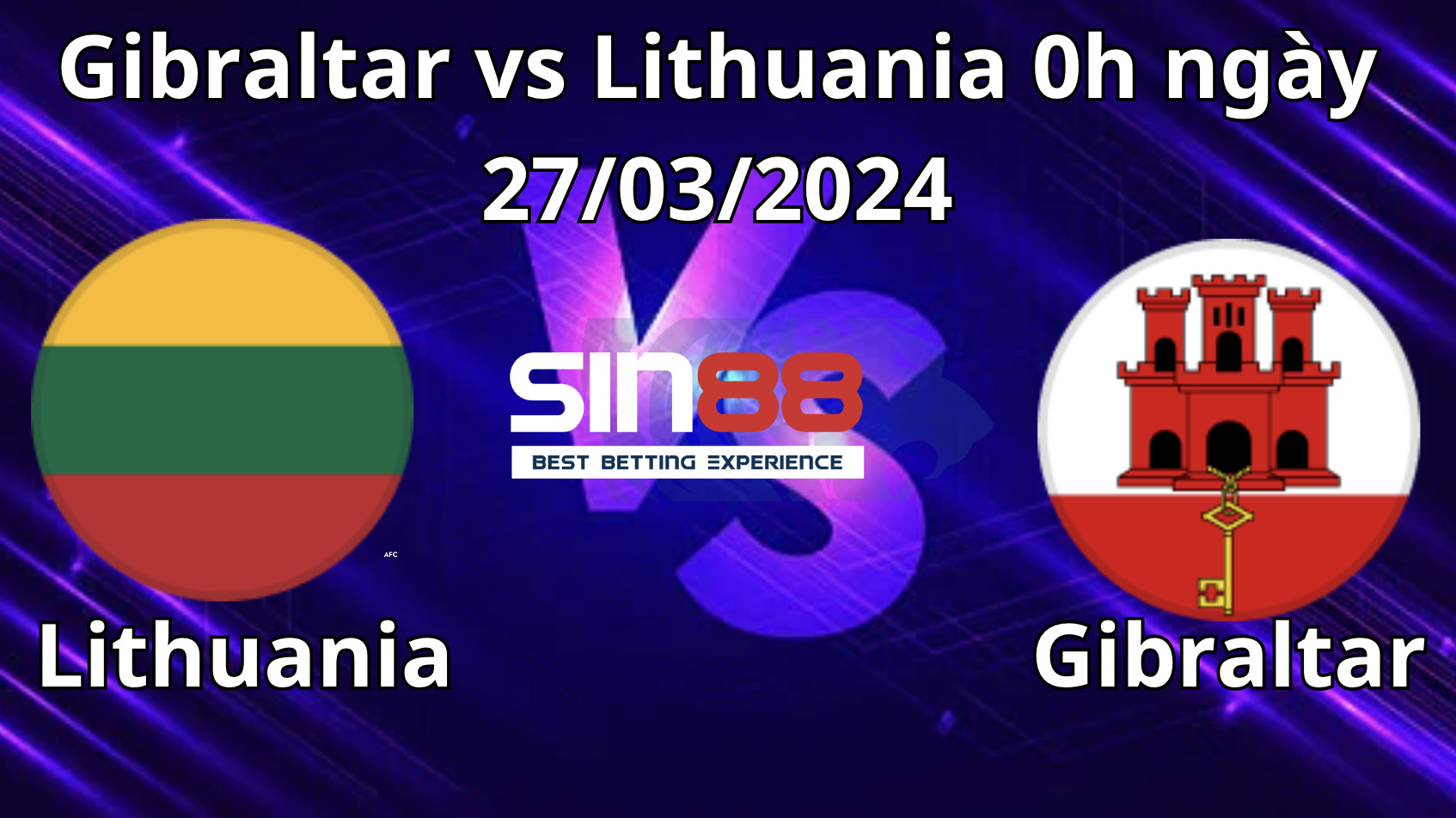 Gibraltar vs Lithuania 0h ngày 27/03/2024