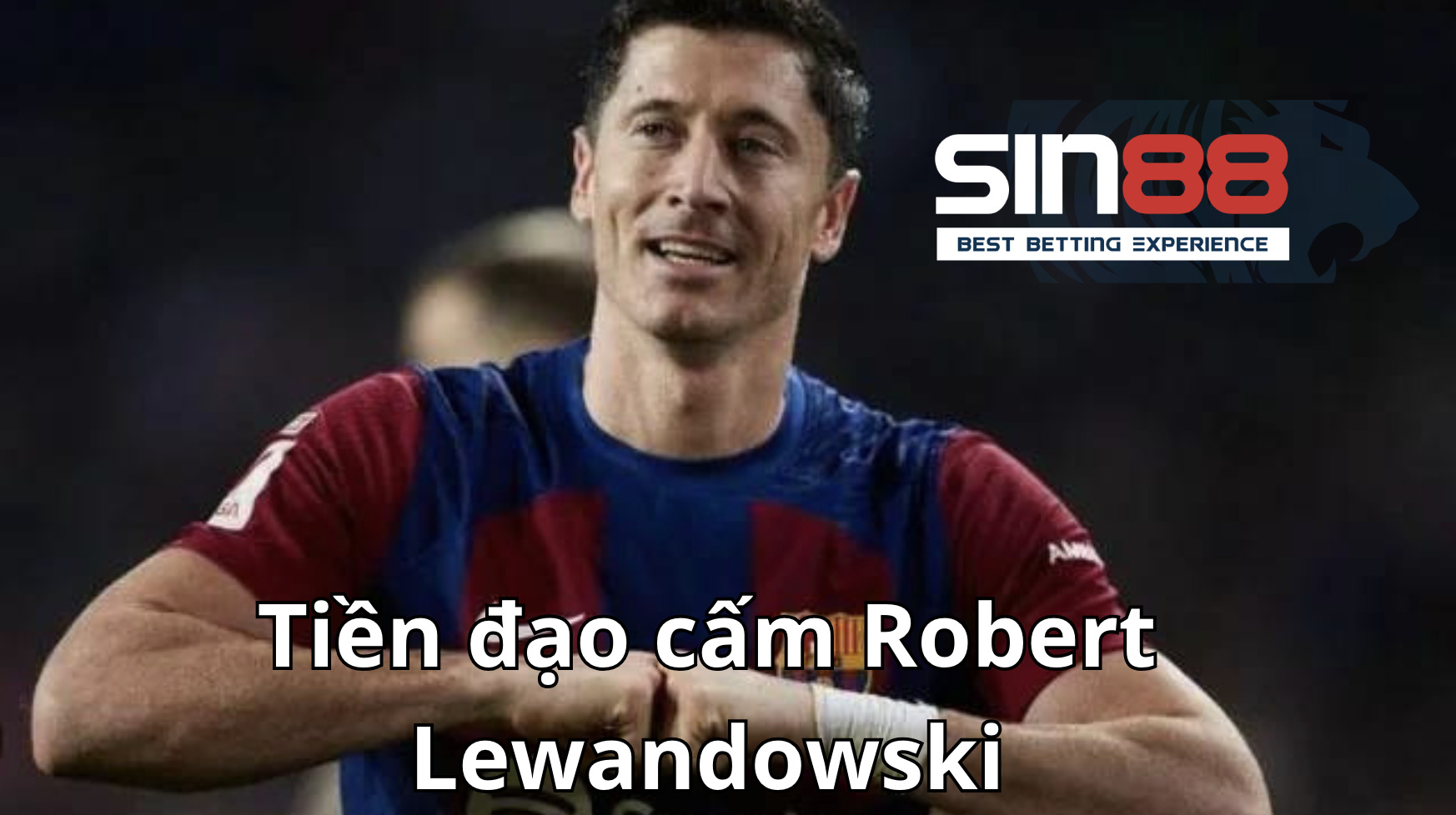 Tiền đạo Robert Lewandowski