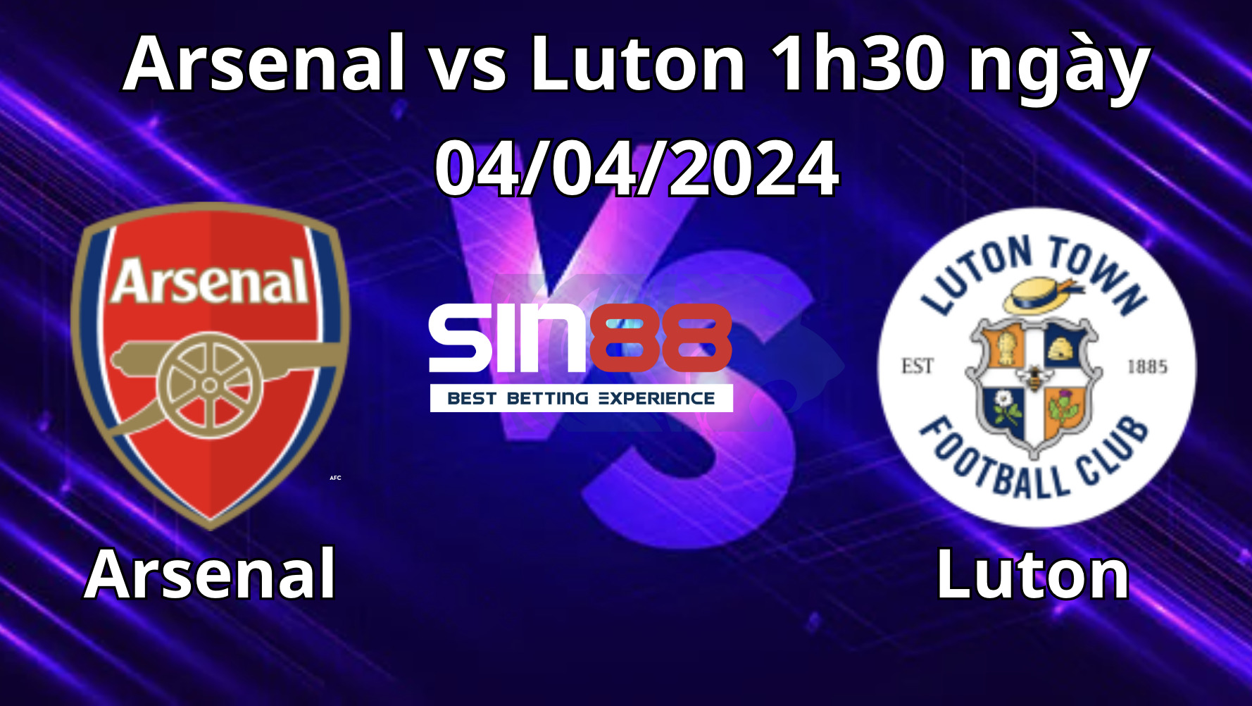 Nhận định trận đấu Arsenal vs Luton