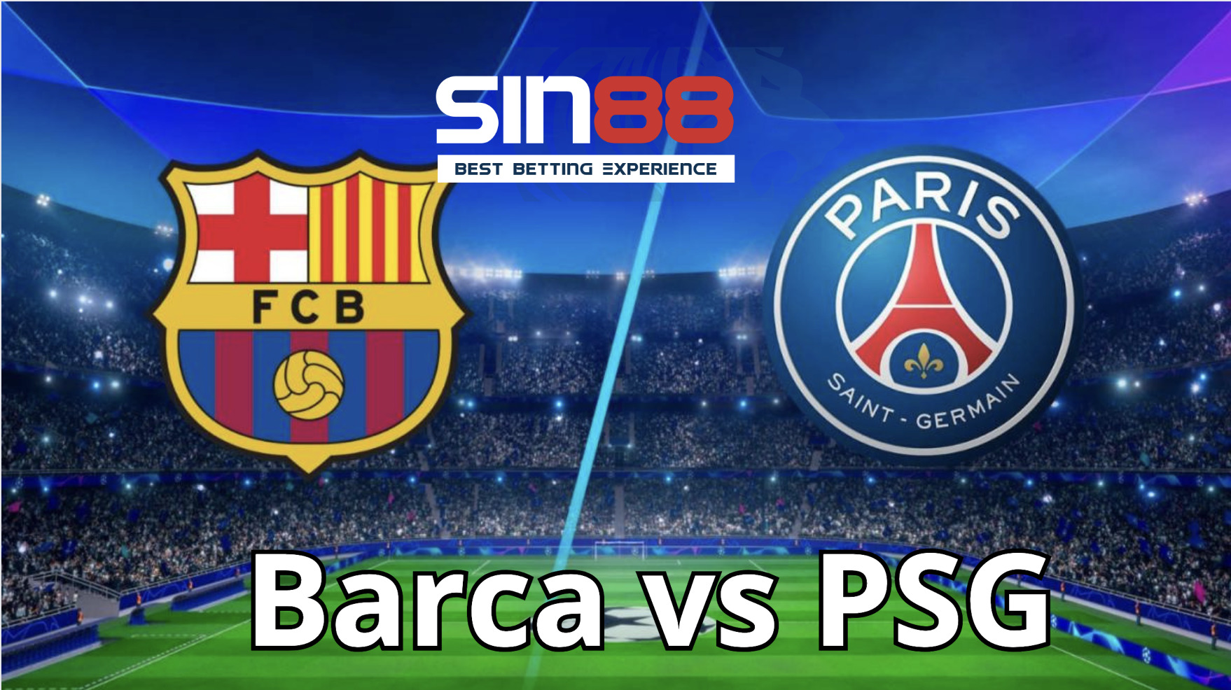 Phân tích tỷ lệ kèo PSG vs Barca